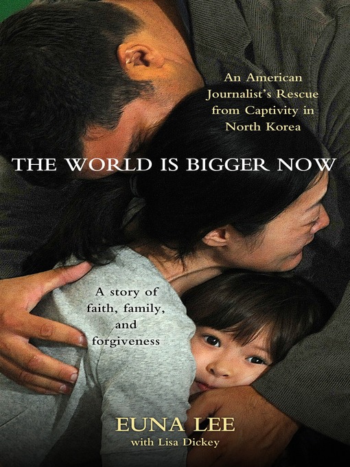 Title details for The World Is Bigger Now by Euna Lee - Available